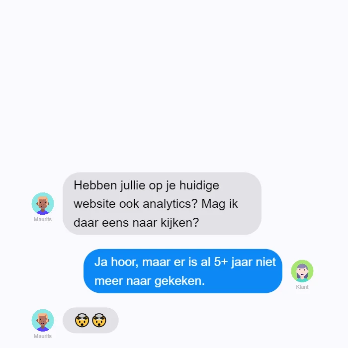 Hebben jullie op je huidige website ook analytics? Mag ik daar eens naar kijken?". De reactie van de klant is vaak: "Ja hoor, maar er is al 5+ jaar niet meer naar gekeken"